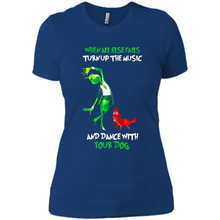 Load image into Gallery viewer, Grinch When All Else Fails Turn Up The Music And Dance With Your Dog