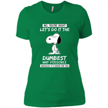 Load image into Gallery viewer, Snoopy Let's Do It The Dumbest Way Possible