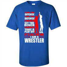 Load image into Gallery viewer, I Am A Wrestler Wrestling - I Am The Offense I Am The Defense