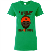 Load image into Gallery viewer, I Woke Up Feeling Dangerous Baker Mayfield
