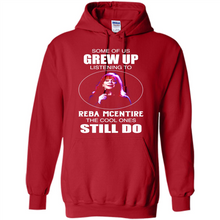 Load image into Gallery viewer, Some Of Us Grew Up Listening To Reba Mcentire The Cool Ones Still Do