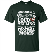 Load image into Gallery viewer, God Said Let There Be Loud Yelling Football Mom# Zawin