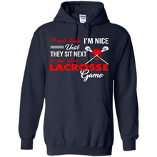 Load image into Gallery viewer, People Think I'm Nice Until They Sit Next To Me At A Lacrosse Game # Zawin
