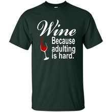 Load image into Gallery viewer, Wine Because Adulting Is Hard