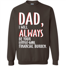 Load image into Gallery viewer, Dad I Will Always be Your Litte Girl Financial Burden