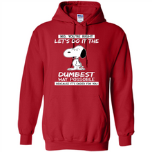 Load image into Gallery viewer, Snoopy Let's Do It The Dumbest Way Possible