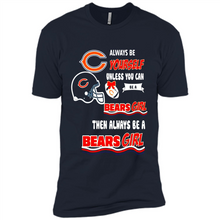 Load image into Gallery viewer, Always Be Yourself Unless You Can Be A Bears Girl