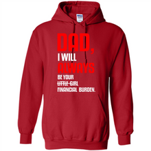 Load image into Gallery viewer, Dad, I Will Always Be Your Little Girl Financial Burden