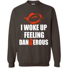 Load image into Gallery viewer, I Woke Up Feeling Dangerous # Zawin store