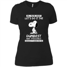 Load image into Gallery viewer, Snoopy Let's Do It The Dumbest Way Possible