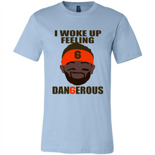 Load image into Gallery viewer, I Woke Up Feeling Dangerous Baker Mayfield