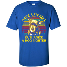 Load image into Gallery viewer, Save A Pit Bull Euthanize A Dog Fighter Vintage