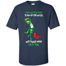 Load image into Gallery viewer, Grinch When All Else Fails Turn Up The Music And Dance With Your Dog