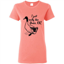 Load image into Gallery viewer, I Just Really Like Ducks, OK Shirt