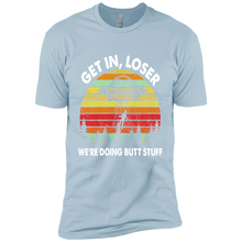 Load image into Gallery viewer, Get In Loser We’re Doing Butt Stuff Vintage # Zawin store