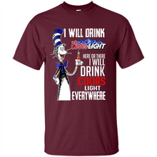 Load image into Gallery viewer, The Cat In The Hat I Will Drink Coors Light Here Or There I Will Drink Coors Light Everywhere