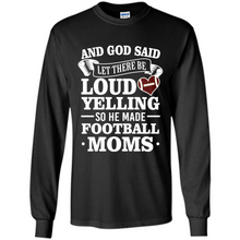 Load image into Gallery viewer, God Said Let There Be Loud Yelling Football Mom# Zawin