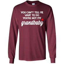 Load image into Gallery viewer, You Can't Tell Me What To Do You're Not My Grandbaby # Zawin