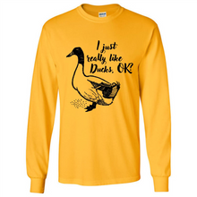 Load image into Gallery viewer, I Just Really Like Ducks, OK Shirt