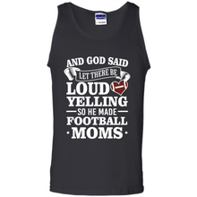 Load image into Gallery viewer, God Said Let There Be Loud Yelling Football Mom# Zawin