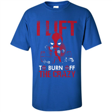 Load image into Gallery viewer, Deadpool - I Lift To Burn Off The Crazy # Zawin store