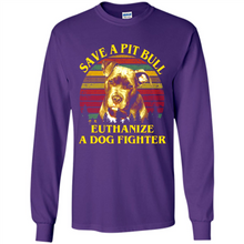 Load image into Gallery viewer, Save A Pit Bull Euthanize A Dog Fighter Vintage