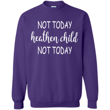 Load image into Gallery viewer, Not Today Heathen Child Not Today # Zawin