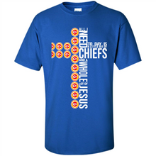 Load image into Gallery viewer, All I Need Today Is Kansas City Chiefs And A Whole Lot Of Jesus