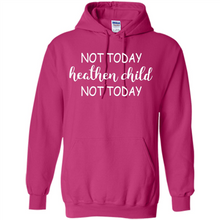 Load image into Gallery viewer, Not Today Heathen Child Not Today # Zawin