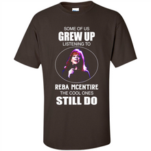 Load image into Gallery viewer, Some Of Us Grew Up Listening To Reba Mcentire The Cool Ones Still Do