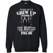 Load image into Gallery viewer, Some of us grew up listening to the beatles