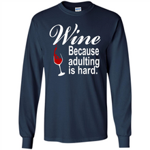 Load image into Gallery viewer, Wine Because Adulting Is Hard