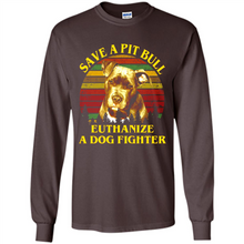 Load image into Gallery viewer, Save A Pit Bull Euthanize A Dog Fighter Vintage