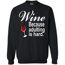 Load image into Gallery viewer, Wine Because Adulting Is Hard