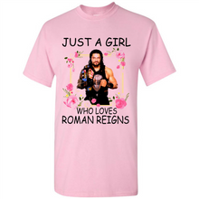 Load image into Gallery viewer, Just A Girl Who Loves Roman Reigns