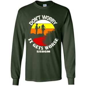 Don't Worry It Gets Worse SSDGM # Zawin store