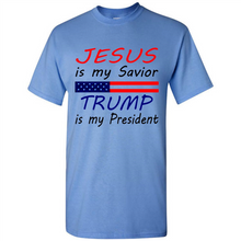 Load image into Gallery viewer, Jesus is my savior trump is my president
