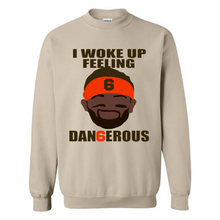 Load image into Gallery viewer, I Woke Up Feeling Dangerous Baker Mayfield