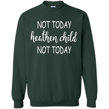 Load image into Gallery viewer, Not Today Heathen Child Not Today # Zawin