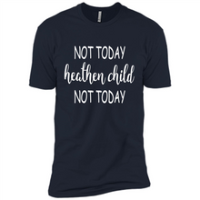 Load image into Gallery viewer, Not Today Heathen Child Not Today # Zawin