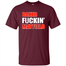 Load image into Gallery viewer, Baker fuckin' Mayfield