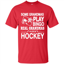 Load image into Gallery viewer, Some Grandmas Play Bingo Real Grandmas Watch Hockey