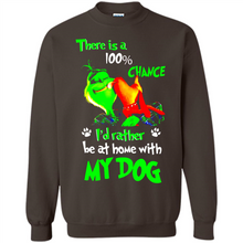 Load image into Gallery viewer, Grinch There Is A 100% Chance I's Rather Be At Home With My Dog