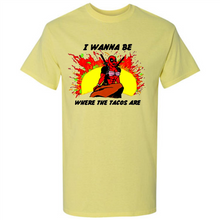 Load image into Gallery viewer, Deadpool I Wanna Be Where The Tacos Are