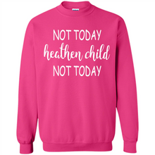Load image into Gallery viewer, Not Today Heathen Child Not Today # Zawin
