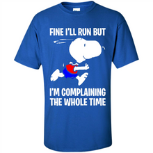 Load image into Gallery viewer, Snoopy Dog Fine I’ll Run But I’m Complaining The Whole Time