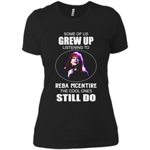 Load image into Gallery viewer, Some Of Us Grew Up Listening To Reba Mcentire The Cool Ones Still Do