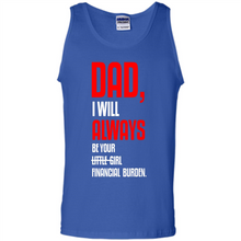 Load image into Gallery viewer, Dad, I Will Always Be Your Little Girl Financial Burden