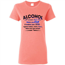 Load image into Gallery viewer, Alcohol Does Not Make You Fat Funny Drinking Saying