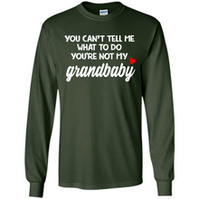 Load image into Gallery viewer, You Can't Tell Me What To Do You're Not My Grandbaby # Zawin